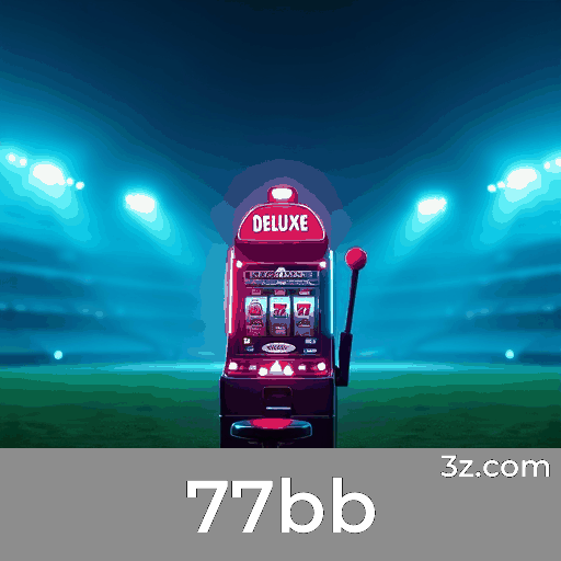 77bb: Excelência e Autoridade em Apostas Esportivas